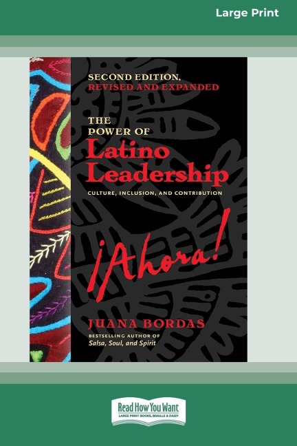The Power of Latino Leadership, Second Edition, Revised and Updated: Culture, Inclusion, and Contribution (16pt Large Print Edition)