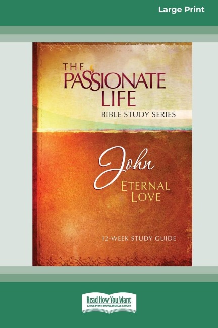 John: Eternal Love 12-Week Study Guide [LP 16 Pt Edition]