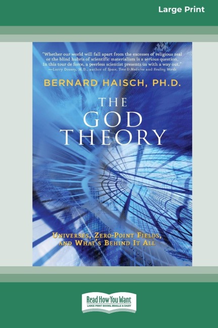 The God Theory: Universes, Zero-Point Fields and WhatEUR(TM)s Behind it All [LP 16 Pt Edition]