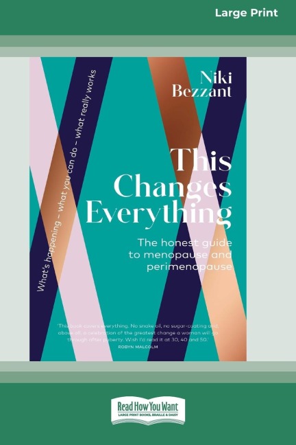 This Changes Everything: The honest guide to menopuse and perimenopause [LP 16 Pt Edition]