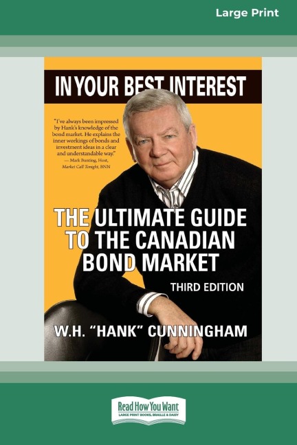 In Your Best Interest: The Ultimate Guide to the Canadian Bond Market (Third Edition) [LP 16 Pt Edition]