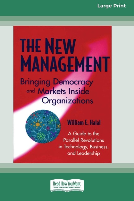 The New Management: Bringing Democracy and Markets Inside Organizations (16pt Large Print Edition)