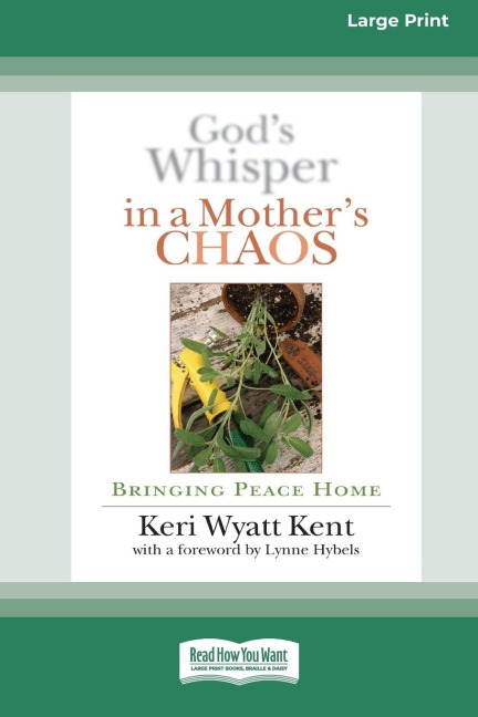 God's Whisper in a Mother's Chaos: Bringing Peace Home (16pt Large Print Edition)