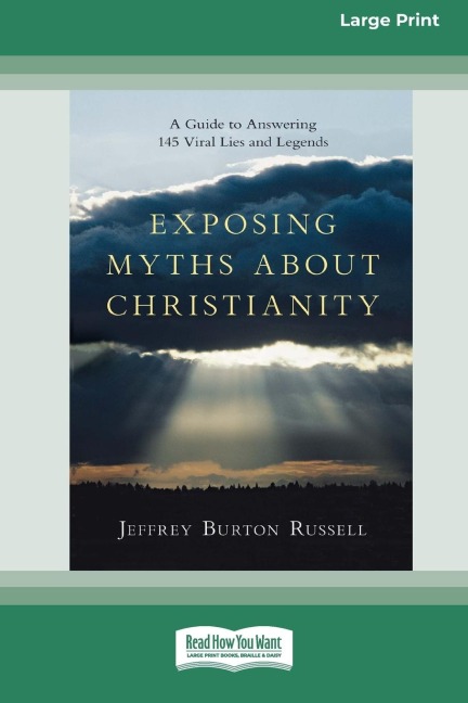 Exposing Myths About Christianity: A Guide to Answering 145 Viral Lies and Legends (16pt Large Print Edition)