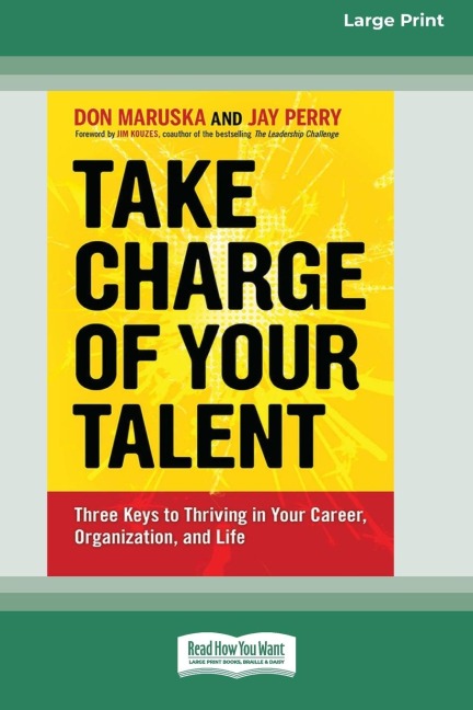 Take Charge of Your Talent: Three Keys to Thriving in Your Career, Organization and Life (16pt Large Print Edition)