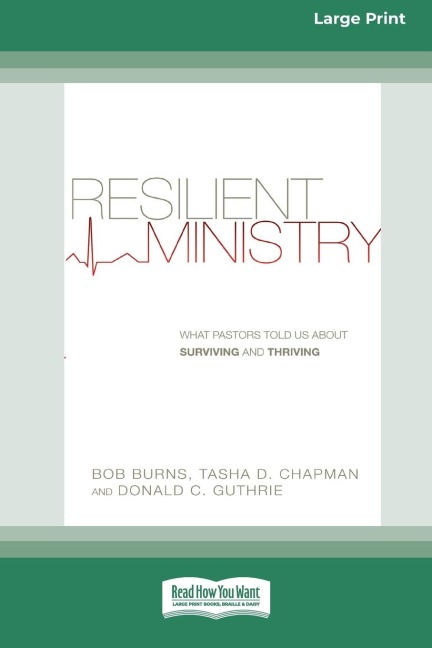 Resilient Ministry: What Pastors Told Us About Surviving and Thriving (16pt Large Print Edition)