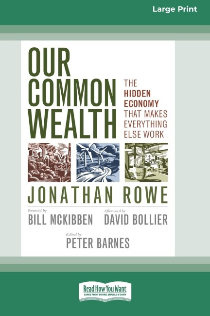 Our Common Wealth: The Hidden Economy that Makes Everything Else Work (16pt Large Print Edition)