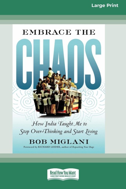 Embrace the Chaos: How India Taught Me to Stop Overthinking and Start Living (16pt Large Print Edition)