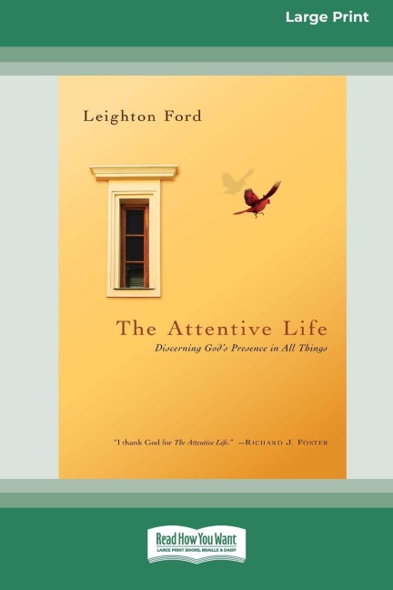 The Attentive Life: Discerning God's Presence in All Things (16pt Large Print Edition)