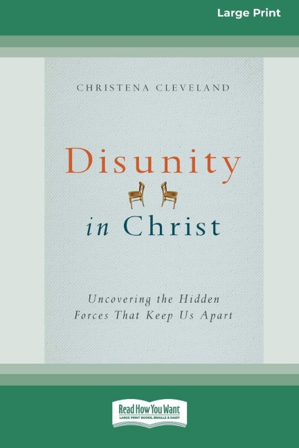 Disunity in Christ: Uncovering the Hidden Forces that Keep Us Apart (16pt Large Print Edition)