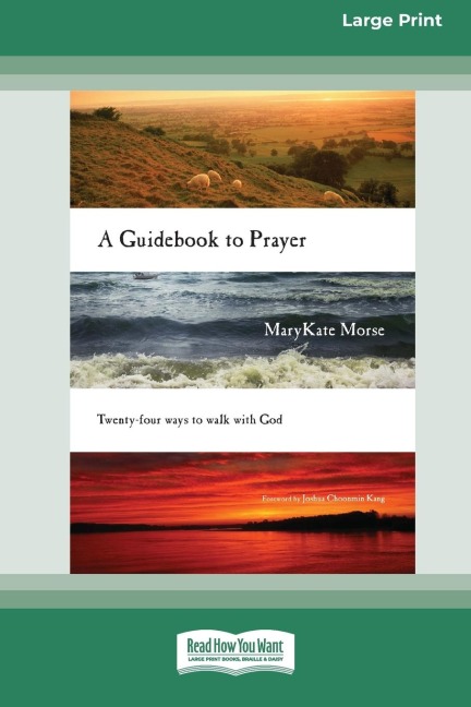 A Guidebook to Prayer: 24 Ways to Walk with God (16pt Large Print Edition)