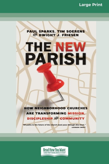 The New Parish: How Neighborhood Churches Are Transforming Mission, Discipleship and Community (16pt Large Print Edition)