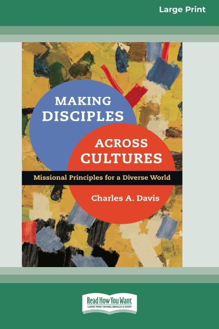 Making Disciples Across Cultures: Missional Principles for a Diverse World (16pt Large Print Edition)