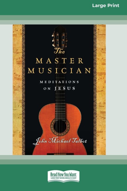 The Master Musician: Meditations on Jesus (16pt Large Print Edition)