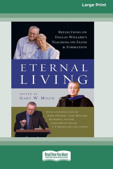 Eternal Living: Reflections on Dallas Willard's Teaching on Faith and Formation (16pt Large Print Edition)