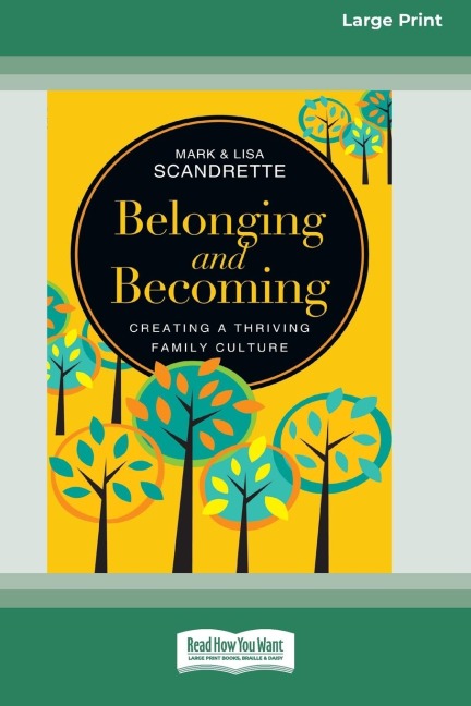 Belonging and Becoming: Creating a Thriving Family Culture (16pt Large Print Edition)
