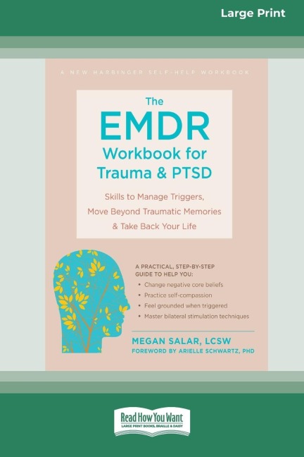 The EMDR Workbook for Trauma and PTSD: Skills to Manage Triggers, Move Beyond Traumatic Memories, and Take Back Your Life (16pt Large Print Edition)