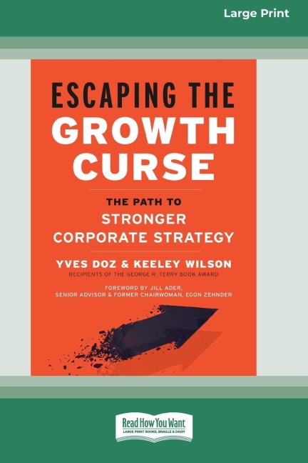 Escaping the Growth Curse: The Path to Stronger Corporate Strategy (16pt Large Print Edition)