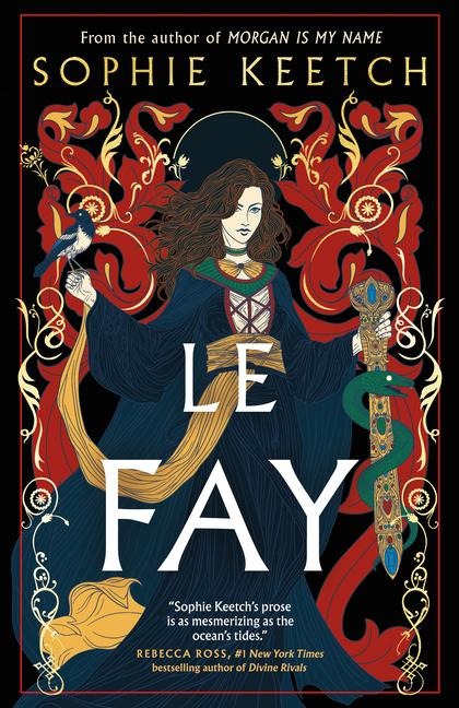 Le Fay: Book Two in the Morgan Le Fay Trilogy