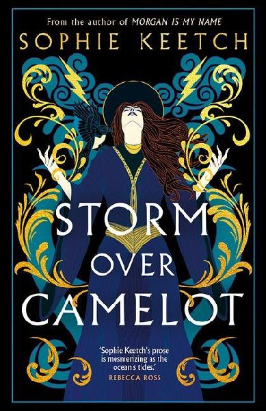 Storm Over Camelot: Book Three in the Morgan Le Fay Trilogy