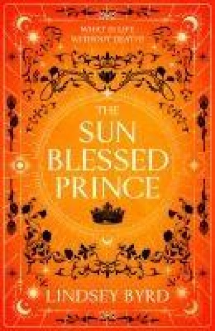 The Sun Blessed Prince: Book One of A Tale of Two Crowns Duology