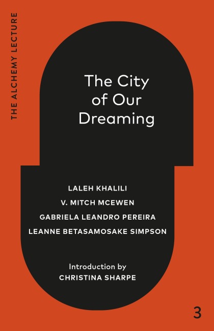 The City of Our Dreaming: The Alchemy Lecture 2024