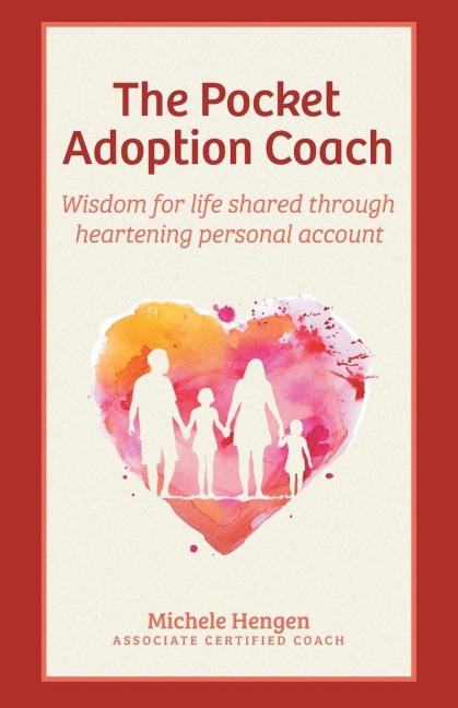 The Pocket Adoption Coach: Wisdom for life shared through heartening personal account