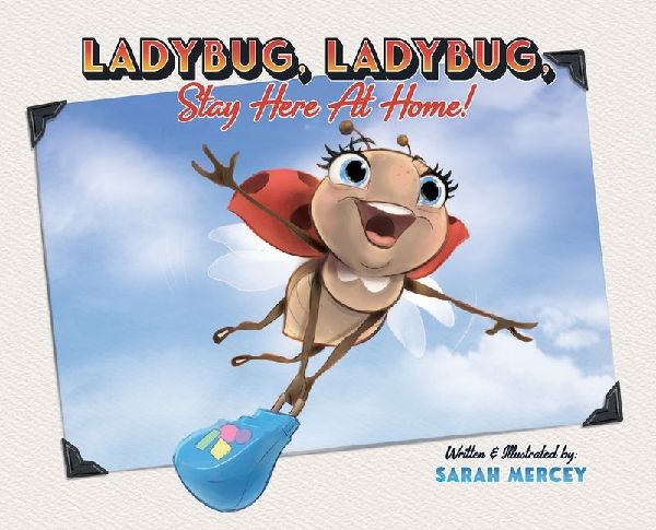 Ladybug, Ladybug, Stay Here At Home