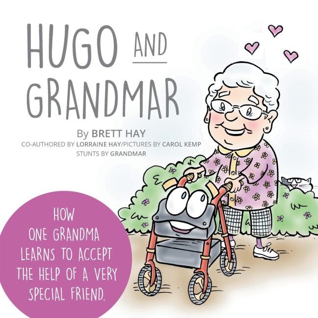 Hugo and Grandmar: How One Grandma Learns To Accept The Help Of A Very Special Friend.