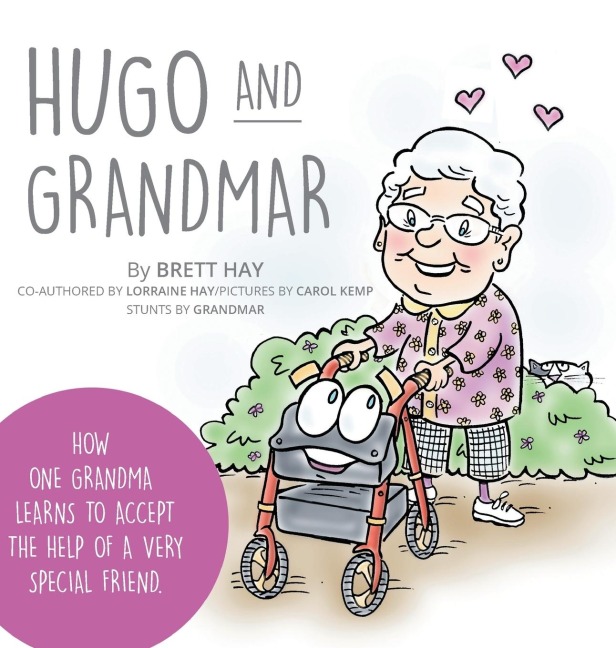 Hugo and Grandmar: How One Grandma Learns To Accept The Help Of A Very Special Friend.