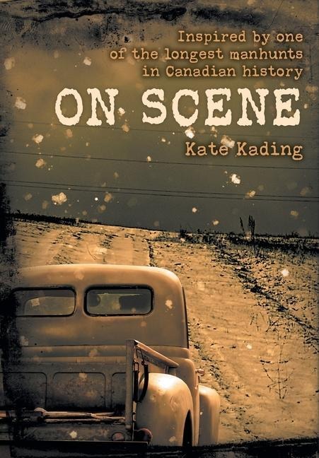 On Scene: Inspired by one of the longest manhunts in Canadian history