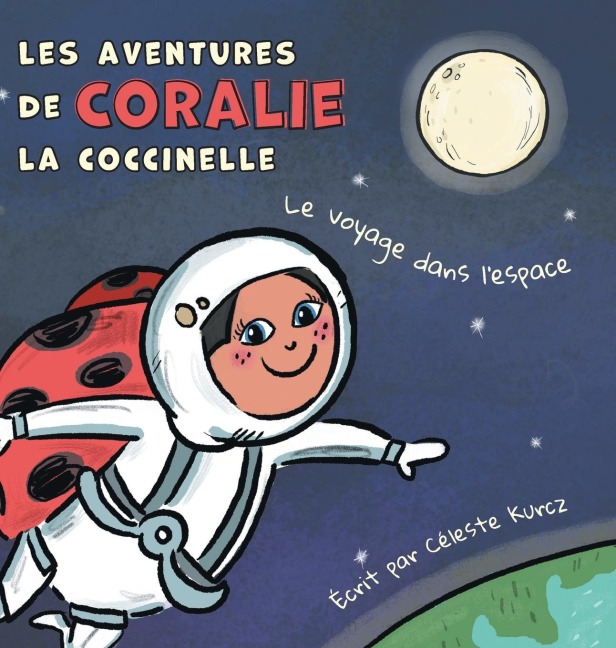 Les aventures de Coralie la coccinelle: Le voyage dans lespace