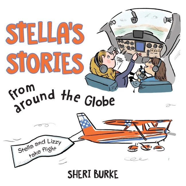 Stellas Stories from around the Globe: Stella and Lizzy take flight