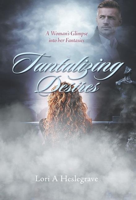 Tantalizing Desires: A Woman's Glimpse into her Fantasies