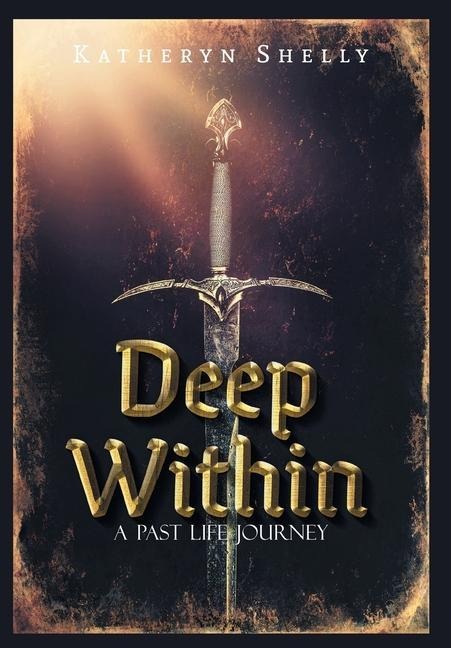 Deep Within: A Past Life Journey