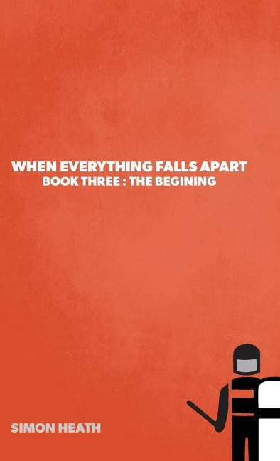 When Everything Falls Apart: Book Three: The Beginning