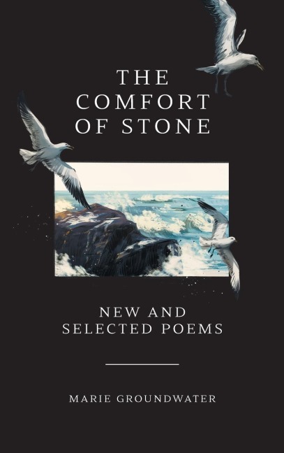 The Comfort of Stone: New and Selected Poems