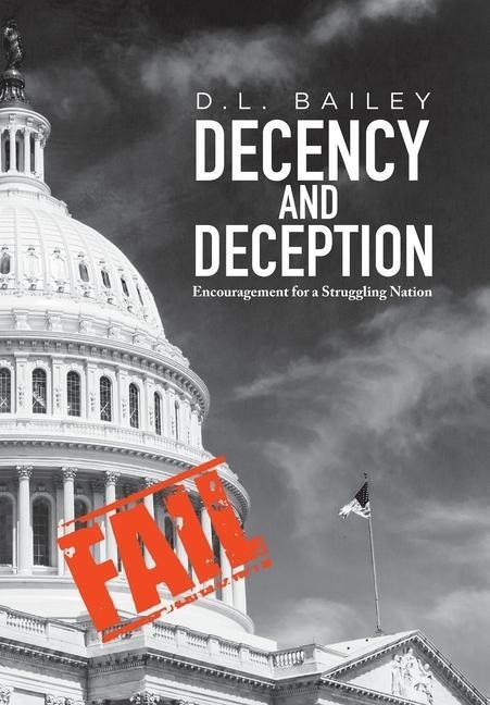 Decency And Deception: Encouragement for a Struggling Nation