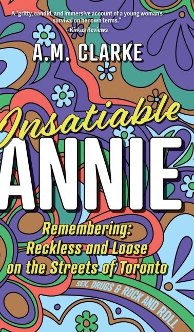 Insatiable Annie: Reckless and Loose on the Streets of Toronto