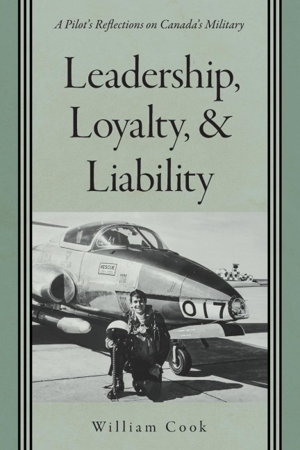 Leadership, Loyalty, and Liability: A Pilots Reflections on Canadas Military