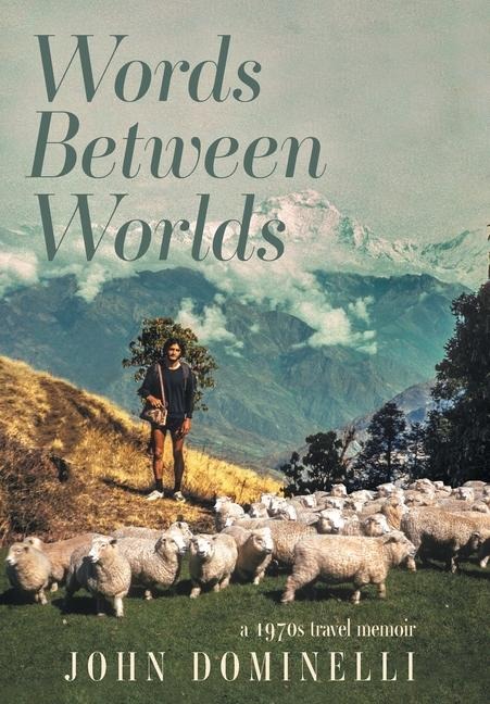 Words Between Worlds: A 1970s Travel Memoir