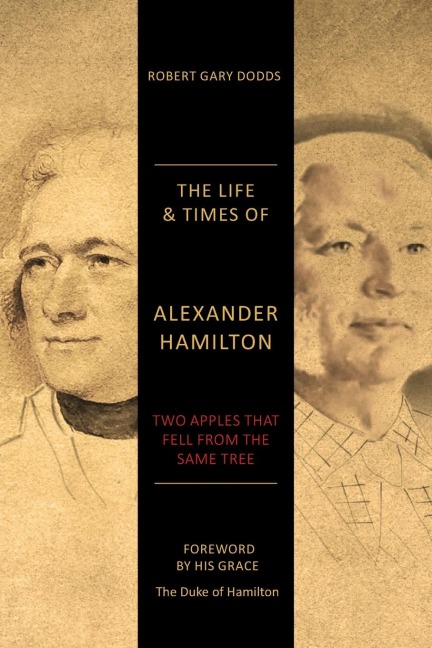 The Life & Times of Alexander Hamilton: Two Apples that Fell from the Same Tree