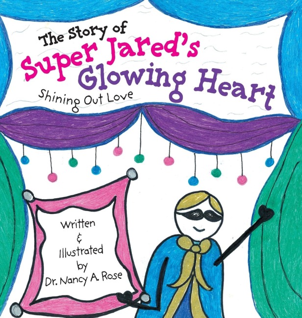The Story of Super Jareds Glowing Heart: Shining Out Love