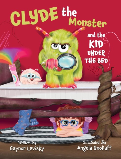 Clyde the Monster: And the Kid Under the Bed