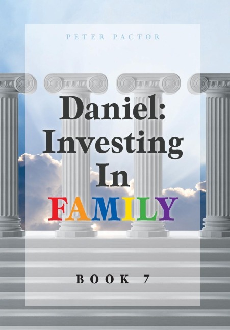 Daniel: Investing in Family