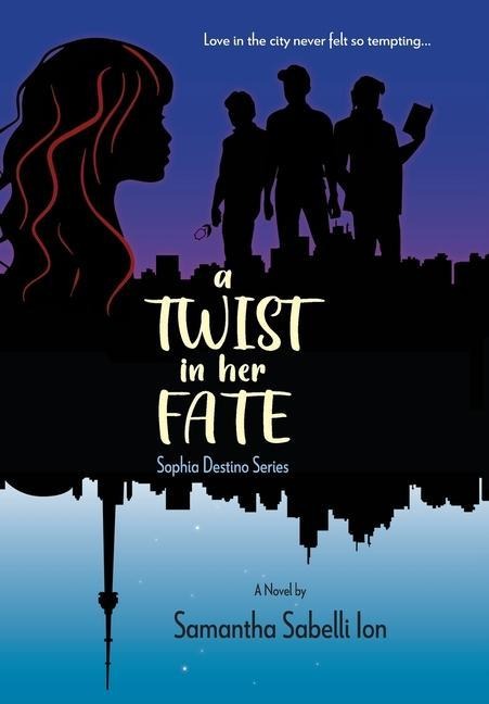 A Twist In Her Fate: Sophia Destino Series