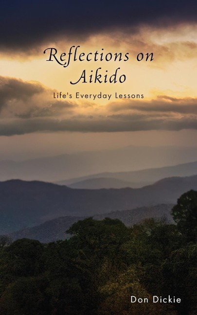 Reflections on Aikido: Lifes Everyday Lessons