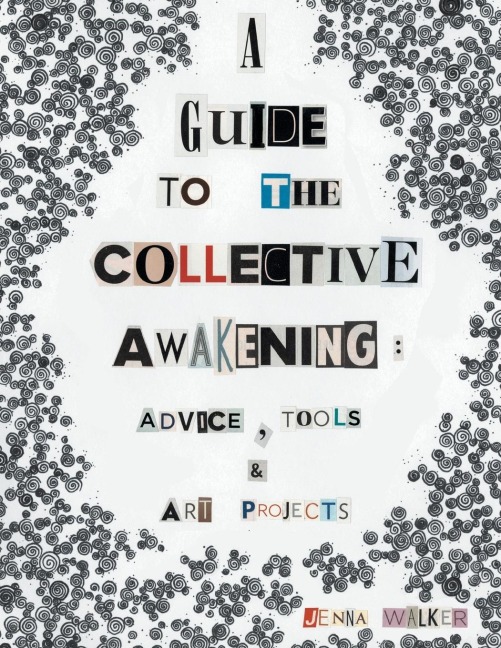 A Guide to the Collective Awakening: Advice, Tools & Art Projects