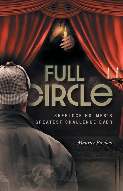 Full Circle: Sherlock Holmess Greatest Challenge Ever