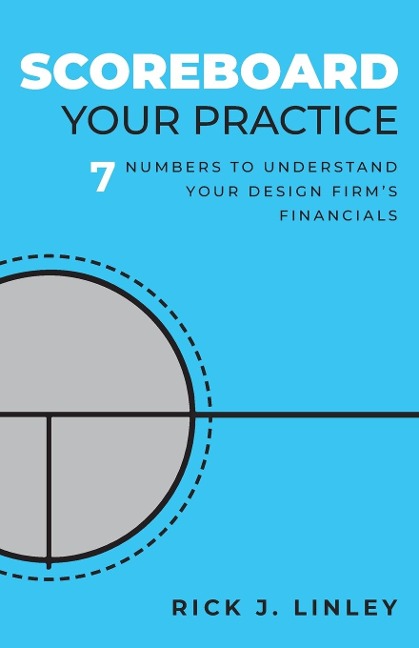 Scoreboard Your Practice: 7 Numbers to Understand Your Design Firms Financials